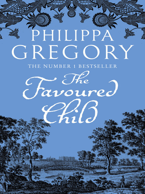 Title details for The Favoured Child by Philippa Gregory - Wait list